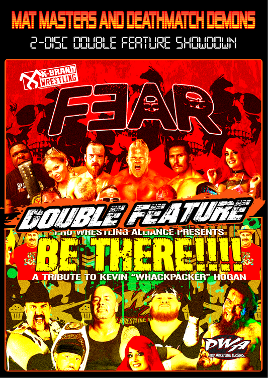 XBW/PWA - Fear/Kevin Hogan Memorial Charity Event "BE THERE!!!" Double Feature