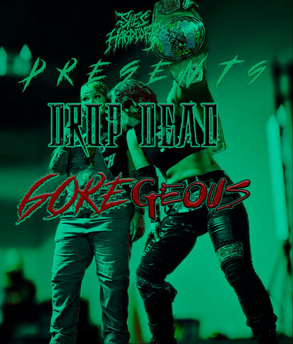 X Brand Wrestling - She's Hardcore Presents Drop Dead Goregous