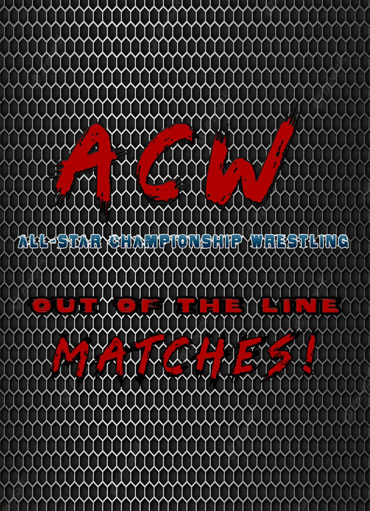 ACW (All-Star Championship Wrestling) Out Of The Line MATCHES!